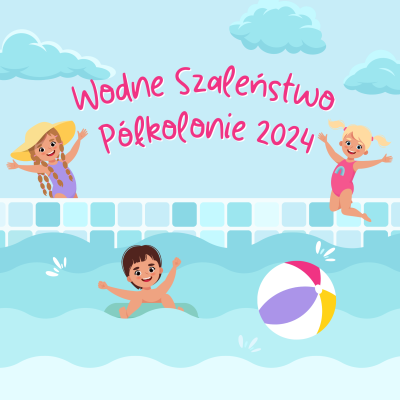 Wodne Szaleństwo Półkolonie 2024